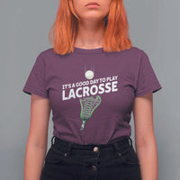 Funny It's A Good Day To Play Lacrosse Lax T Shirt For Women