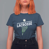 Funny It's A Good Day To Play Lacrosse Lax T Shirt For Women