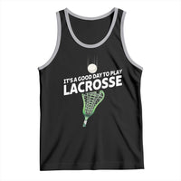 Funny It's A Good Day To Play Lacrosse Lax Tank Top