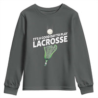 Funny It's A Good Day To Play Lacrosse Lax Youth Sweatshirt