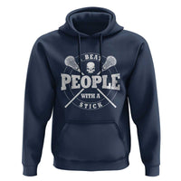 Funny Lacrosse Lax Hoodie I Beat People With A Stick Skull