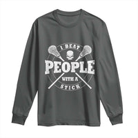 Funny Lacrosse Lax Long Sleeve Shirt I Beat People With A Stick Skull