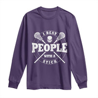 Funny Lacrosse Lax Long Sleeve Shirt I Beat People With A Stick Skull