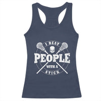 Funny Lacrosse Lax Racerback Tank Top I Beat People With A Stick Skull