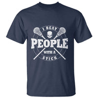 Funny Lacrosse Lax T Shirt I Beat People With A Stick Skull