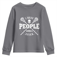 Funny Lacrosse Lax Youth Sweatshirt I Beat People With A Stick Skull