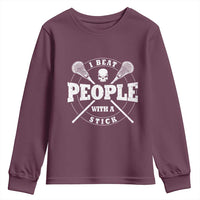 Funny Lacrosse Lax Youth Sweatshirt I Beat People With A Stick Skull