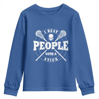 Funny Lacrosse Lax Youth Sweatshirt I Beat People With A Stick Skull