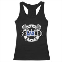 Funny Lax Lover Relax Bro Racerback Tank Top Lacrosse Joke