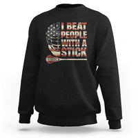 Funny Lacrosse Lax Sweatshirt I Beat People With A Stick Vintage American Flag