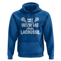 Funny Don't Mess With Me I Play Lacrosse Hoodie Vintage Lax Sticks