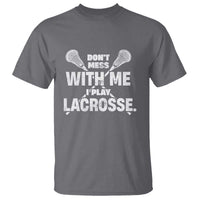Funny Don't Mess With Me I Play Lacrosse T Shirt Vintage Lax Sticks