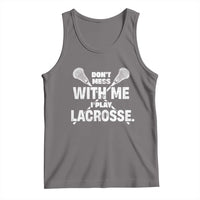 Funny Don't Mess With Me I Play Lacrosse Tank Top Vintage Lax Sticks