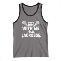 Funny Don't Mess With Me I Play Lacrosse Tank Top Vintage Lax Sticks