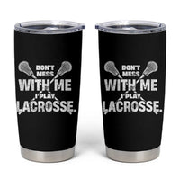Funny Don't Mess With Me I Play Lacrosse Tumbler Cup Vintage Lax Sticks