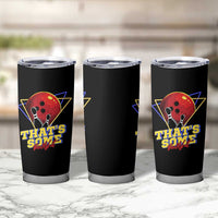 80s Bowling Tumbler Cup That's Some Bowlshit Neon Retro Ball Pins Strike Spilt - Wonder Print Shop