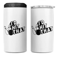 Funny Bowling 4 in 1 Can Cooler Tumbler I'D Hit That Quote Bowling Pin Ball - Wonder Print Shop