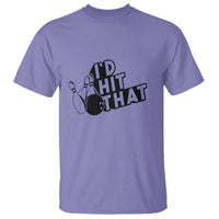 Funny Bowling T Shirt I'D Hit That Quote Bowling Pin Ball - Wonder Print Shop