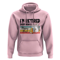 Funny Retirement Hoodie I'm Retired Every Hour Is A Happy Hour Retro Vintage - Wonder Print Shop