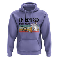 Funny Retirement Hoodie I'm Retired Every Hour Is A Happy Hour Retro Vintage - Wonder Print Shop