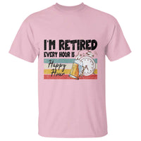 Funny Retirement T Shirt I'm Retired Every Hour Is A Happy Hour Retro Vintage - Wonder Print Shop