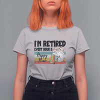 Funny Retirement T Shirt For Women I'm Retired Every Hour Is A Happy Hour Retro Vintage - Wonder Print Shop