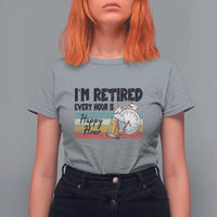 Funny Retirement T Shirt For Women I'm Retired Every Hour Is A Happy Hour Retro Vintage - Wonder Print Shop