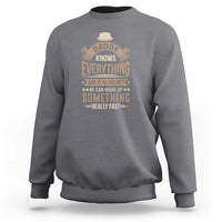 Daddy Knows Everything And If He Doesn't He Can Make Up Something Really Fast Sweatshirt Vintage Father's Day - Wonder Print Shop