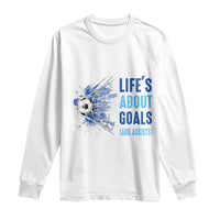 Soccer Lover Long Sleeve Shirt Life's About Goals And Assists Coach - Wonder Print Shop