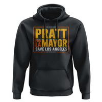 Pratt For Mayor Save Los Angeles Hoodie Spencer Supporter