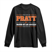 Pratt For Mayor Of Los Angeles Long Sleeve Shirt LA Mayoral Election US Political