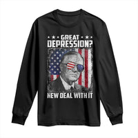 Franklin D Roosevelt Long Sleeve Shirt Great Depression New Deal With It