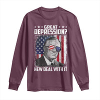 Franklin D Roosevelt Long Sleeve Shirt Great Depression New Deal With It