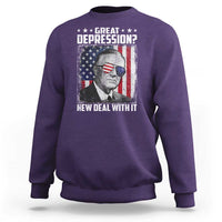 Franklin D Roosevelt Sweatshirt Great Depression New Deal With It