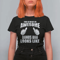 This Is What An Awesome Bonus Dad Looks Like T Shirt For Women Funny Step Dad Fathers Day Gifts