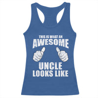 This Is What An Awesome Uncle Looks Like Racerback Tank Top Funny Fathers Day Gifts