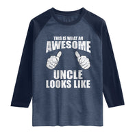 This Is What An Awesome Uncle Looks Like Raglan Shirt Funny Fathers Day Gifts