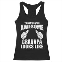 This Is What An Awesome Grandpa Looks Like Racerback Tank Top Funny Fathers Day Gifts