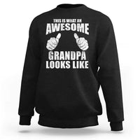This Is What An Awesome Grandpa Looks Like Sweatshirt Funny Fathers Day Gifts