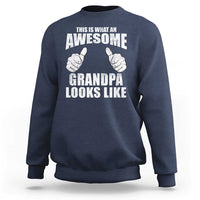This Is What An Awesome Grandpa Looks Like Sweatshirt Funny Fathers Day Gifts