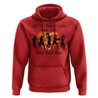 Funny Basketball Girl Hoodie All The Pretty Girls Walk Like This Player - Wonder Print Shop