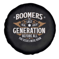Funny Boomers The Last Real Great Generation Before All You Sissies Were Born Spare Tire Cover Baby Boomers Generation - Wonder Print Shop