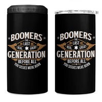 Funny Boomers The Last Real Great Generation Before All You Sissies Were Born 4 in 1 Can Cooler Tumbler Baby Boomers Generation - Wonder Print Shop