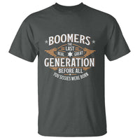 Funny Boomers The Last Real Great Generation Before All You Sissies Were Born T Shirt Baby Boomers Generation - Wonder Print Shop