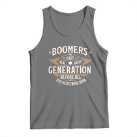 Funny Boomers The Last Real Great Generation Before All You Sissies Were Born Tank Top Baby Boomers Generation - Wonder Print Shop