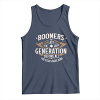 Funny Boomers The Last Real Great Generation Before All You Sissies Were Born Tank Top Baby Boomers Generation - Wonder Print Shop