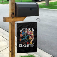 Funny WTF Is A Kilometer Garden Flag Patriotic American Freedom George Washington - Wonder Print Shop