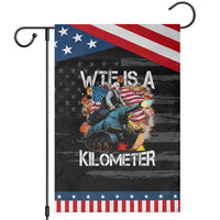 Funny WTF Is A Kilometer Garden Flag Patriotic American Freedom George Washington