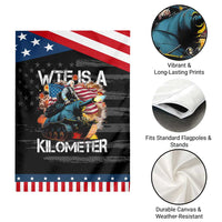 Funny WTF Is A Kilometer Garden Flag Patriotic American Freedom George Washington