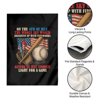 Funny 4th Of July Baseball Garden Flag The Whole Sky Would Brighten Up With Fireworks Giving Us Light For A Game - Wonder Print Shop